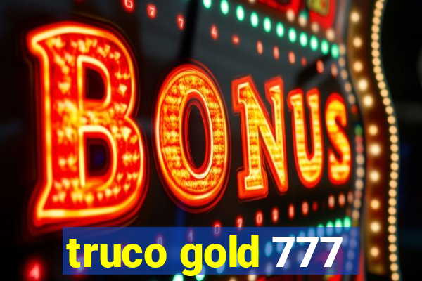 truco gold 777